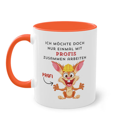 Ich möchte doch nur einmal mit Profis zusammenarbeiten 2 - Zwei-Ton-Kaffeetasse