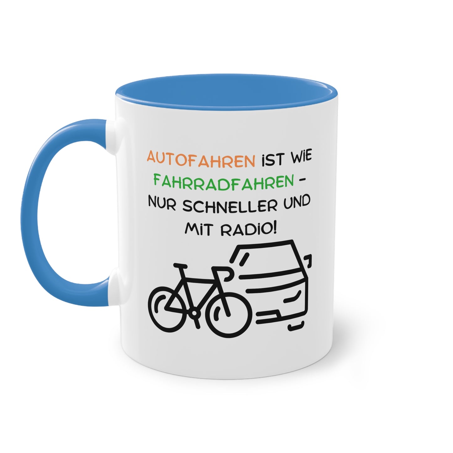 Autofahren ist wie Fahrradfahren - nur schneller und mit Radio - Zwei-Ton-Tasse