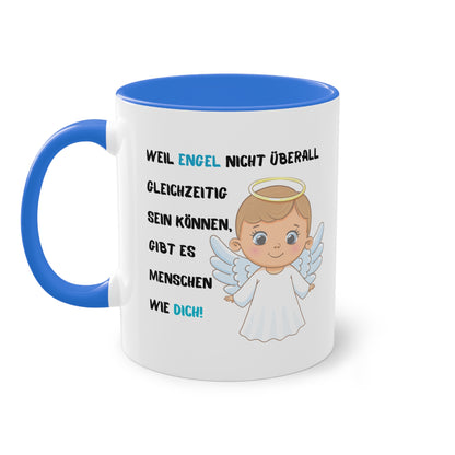 Weil Engel nicht überall gleichzeitig sein können, gibt es Menschen wie Dich! - Zwei-Ton-Tasse