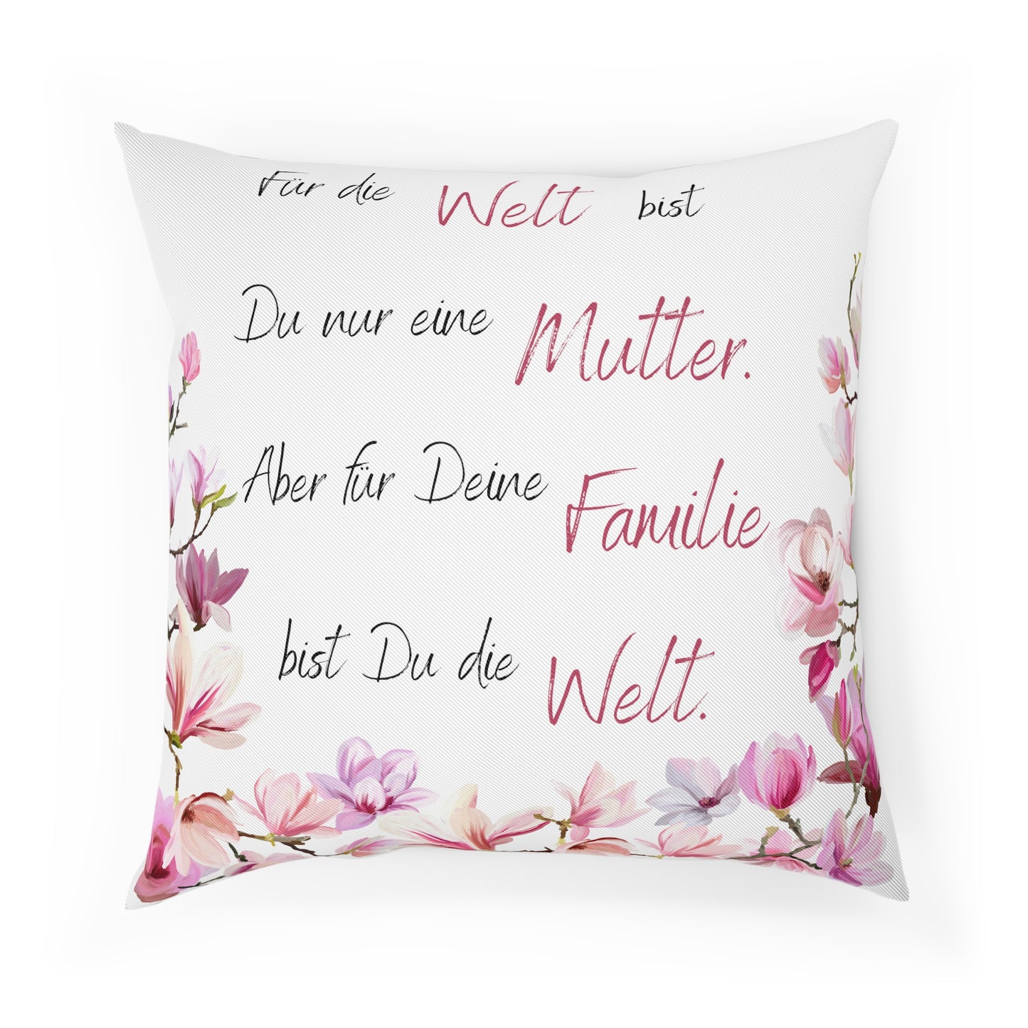 Für die Welt bist du nur eine Mutter aber für deine Familie - Sofa-/Dekokissen