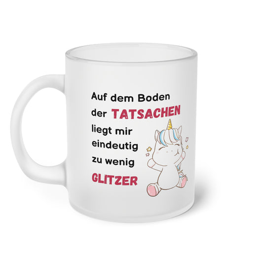 Auf dem Boden der Tatsachen liegt mir eindeutig zu wenig Glitzer (2) - Milchglas Tasse