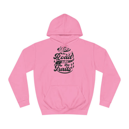 Unisex Hoodie - Leave the roads take the roads (Verlass die Straße und nimm die Trails)