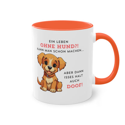 Ein Leben ohne Hund kann man schon machen... - Zwei-Ton-Kaffeetasse