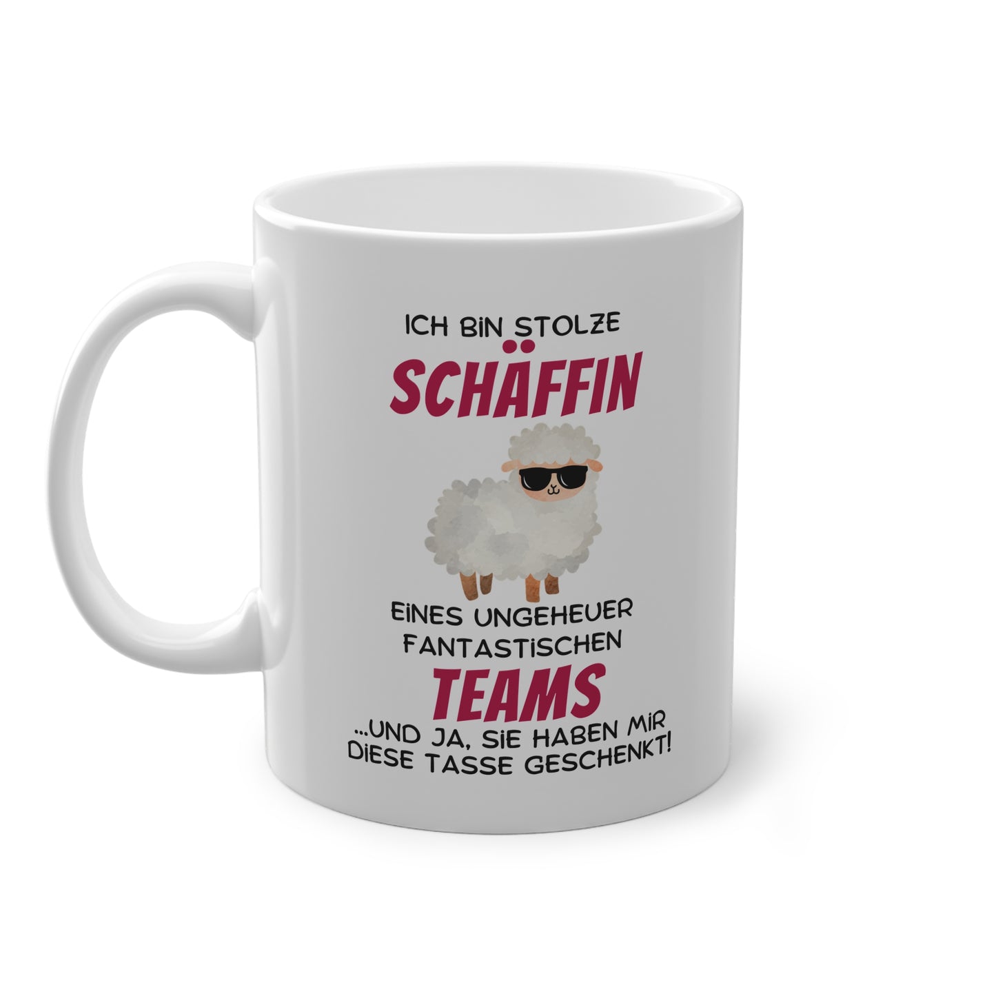 Ich bin stolze Schääfin eines ungeheuer fantastischen Teams...und ja sie haben mir diese Tasse geschenkt - Kaffeetasse