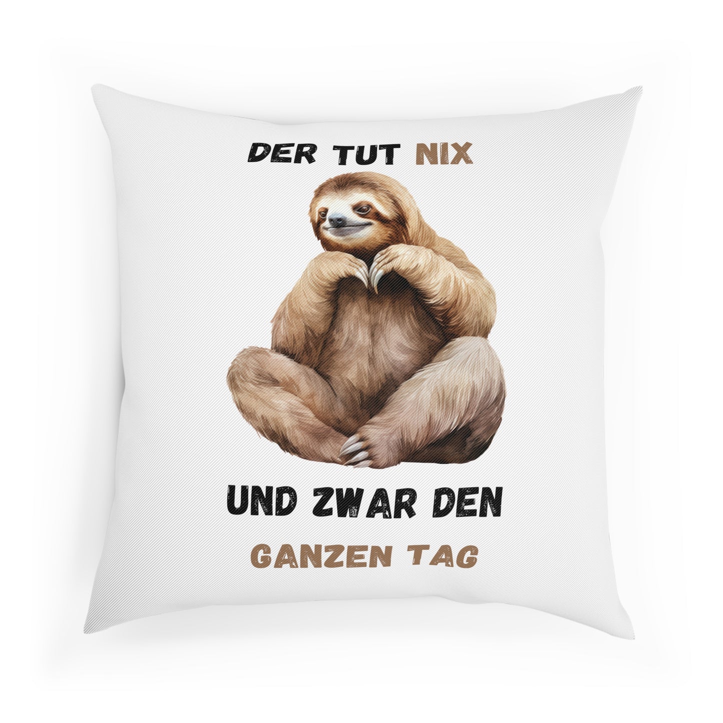 Der tut nix und zwar den ganzen Tag - Sofa-/Dekokissen