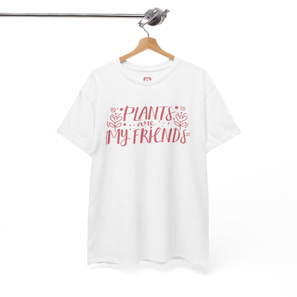 Plants are my friends - T-shirt