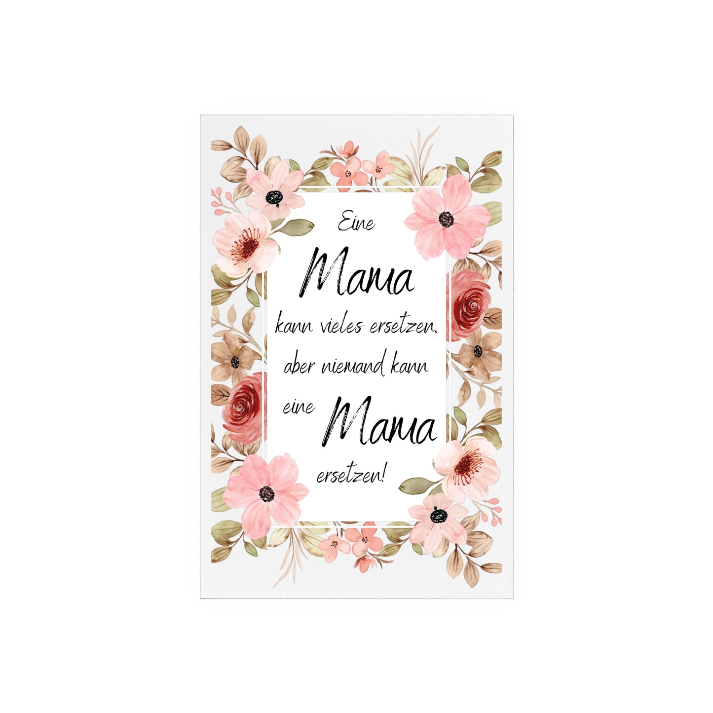 A mom can replace many things but no one can replace a mom - acrylic signs with wooden stand