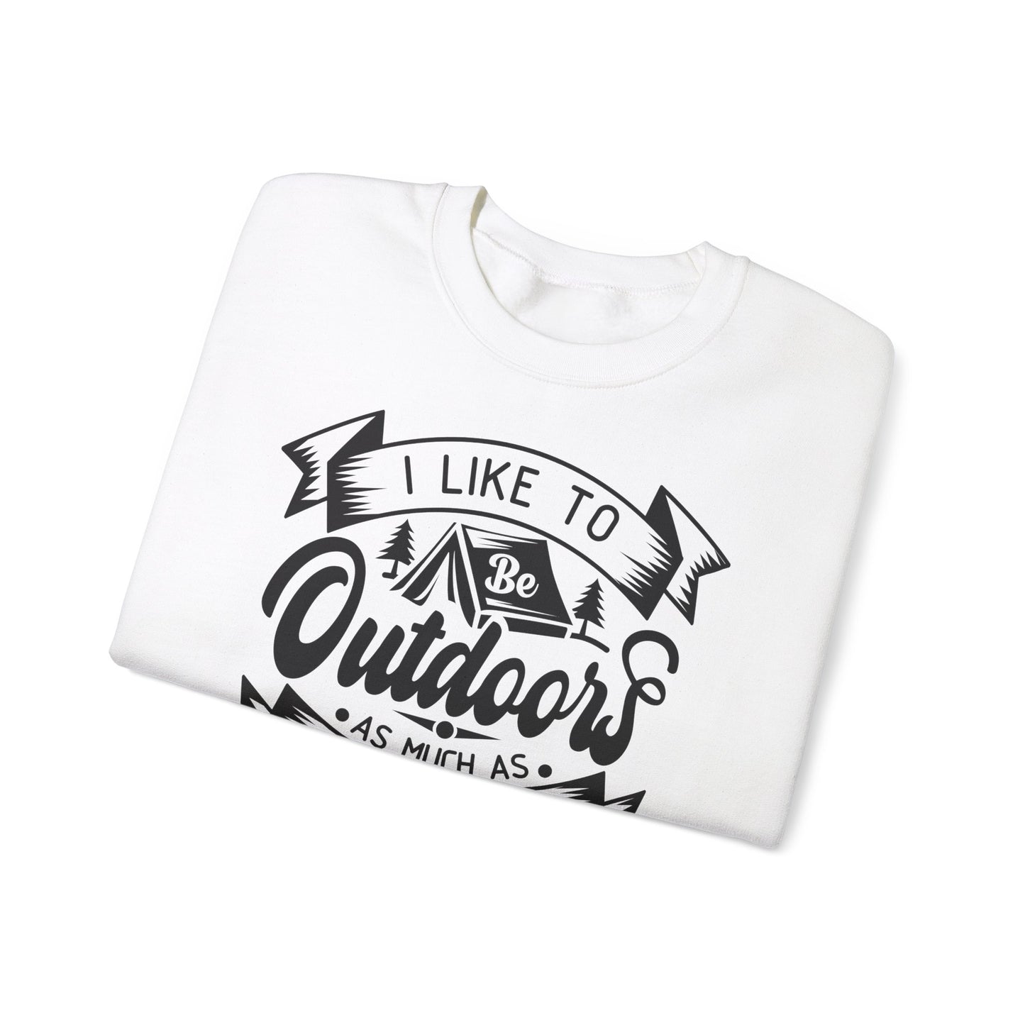 Unisex Sweatshirt - I like be outdoors as much as possible (Ich mag es so oft draußen zu sein, wie es möglich ist)