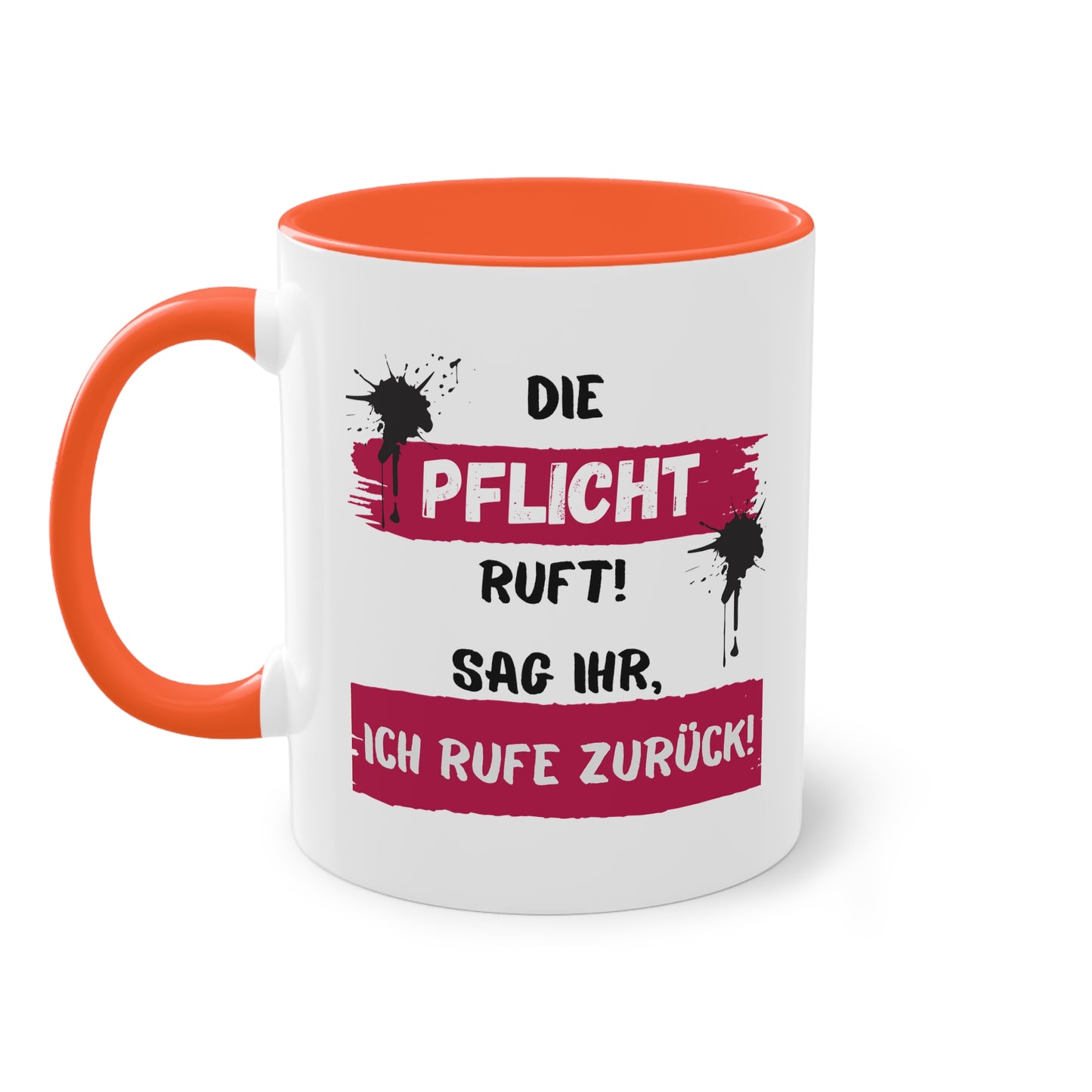 Die Pflicht ruft! Sag ihr, ich rufe zurück! - Zwei-Ton-Tasse
