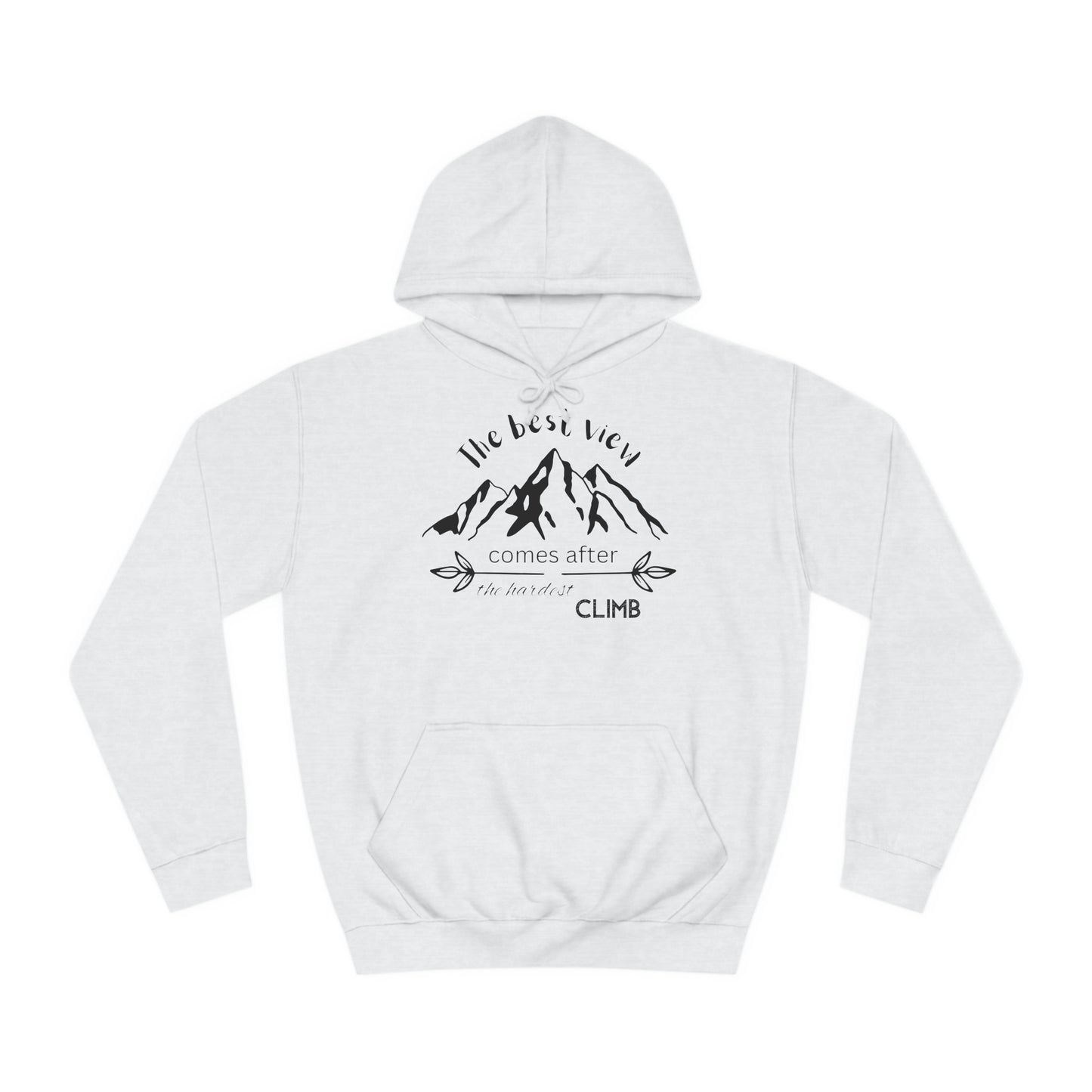 Unisex Hoodie - The best view comes after the hardest climb