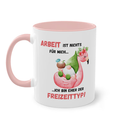 Arbeit ist nichts für mich, ich bin eher der Freizeittyp - Zwei-Ton-Kaffeetasse