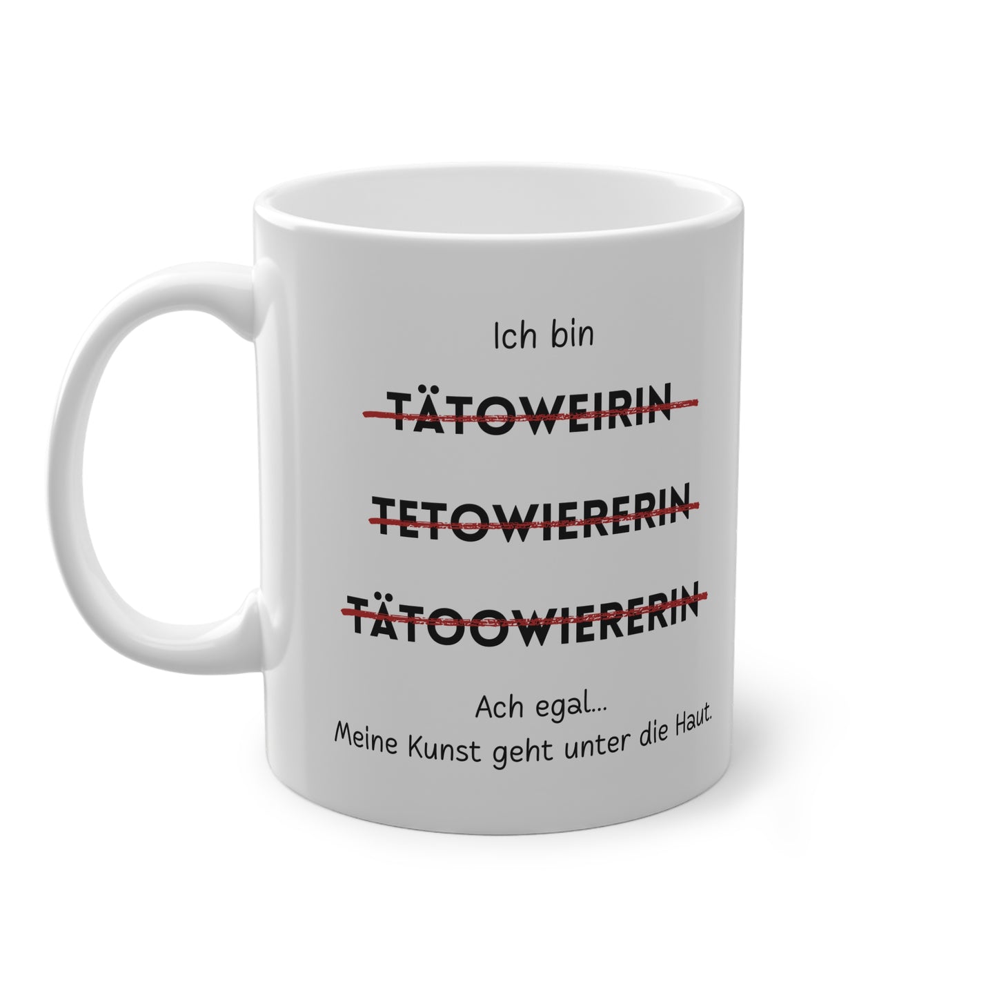 Ich bin Tätowiererin - Kaffeetasse