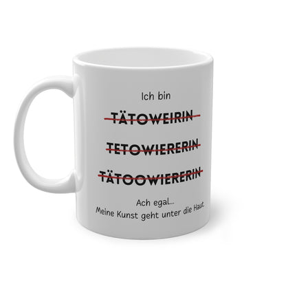 Ich bin Tätowiererin - Kaffeetasse