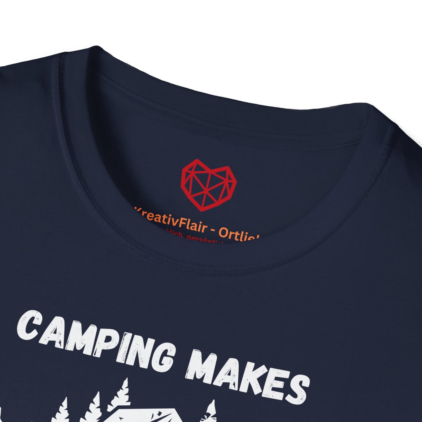 Camping makes everything better - Unisex Softstyle T-Shirt