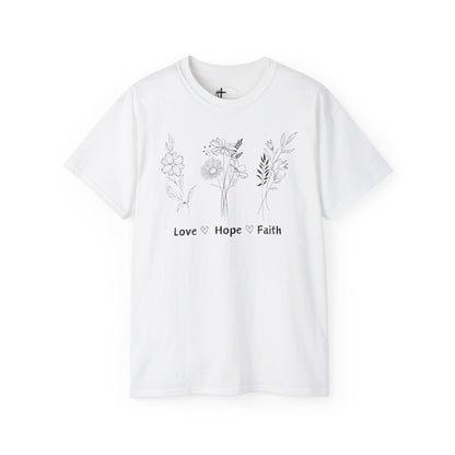 Love, Hope, Faith - T-Shirt