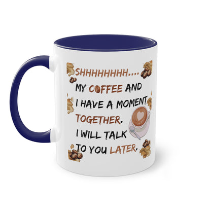 Shhh my coffee and I are having - Zwei-Ton-Kaffeetasse