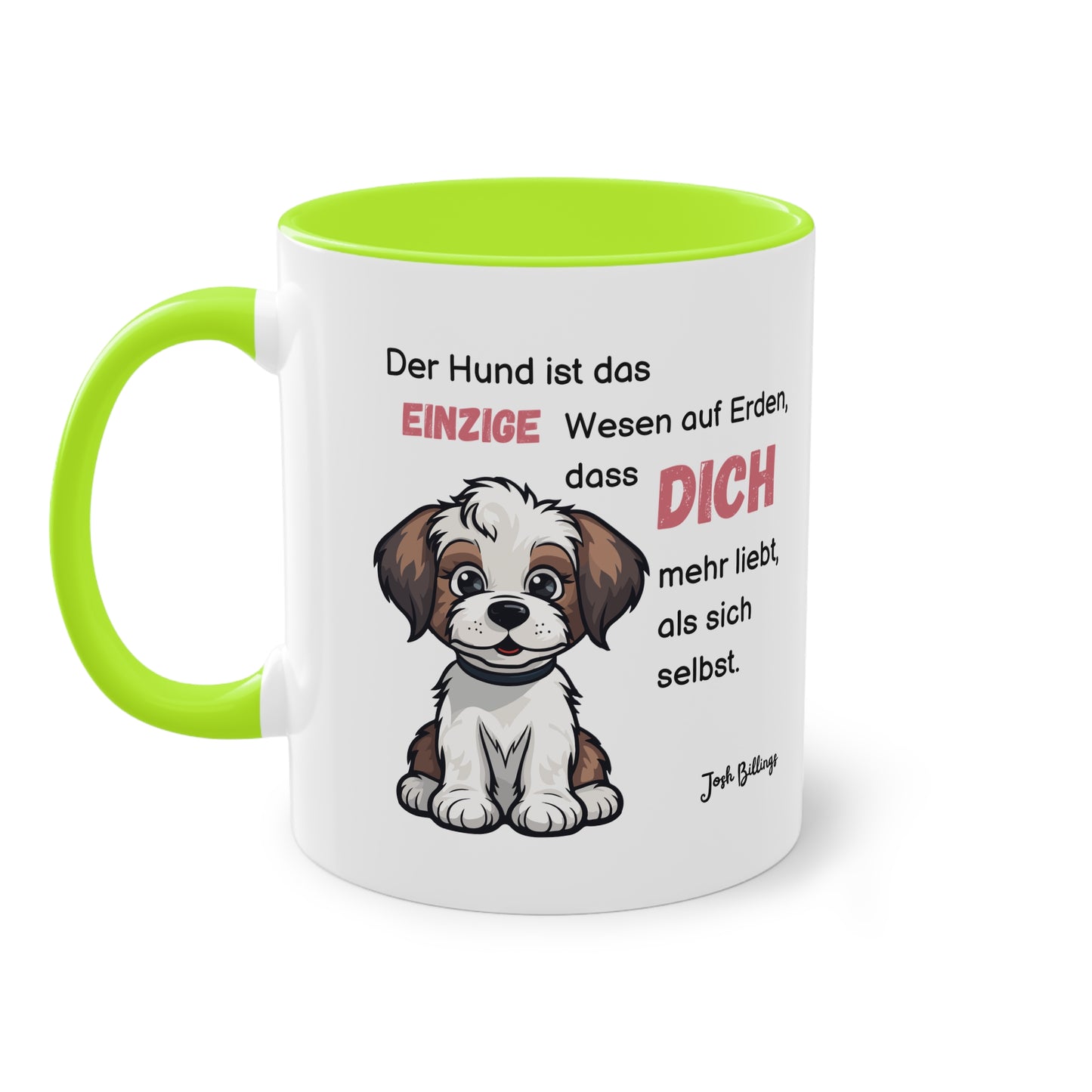 Der Hund ist das einzige Wesen auf Erden, dass Dich mehr liebt, als sich selbst - Zwei-Ton-Tasse