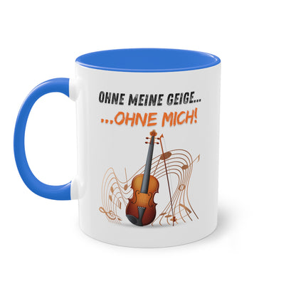 Ohne meine Geige...Ohne mich...! - Zwei-Ton-Kaffeetasse