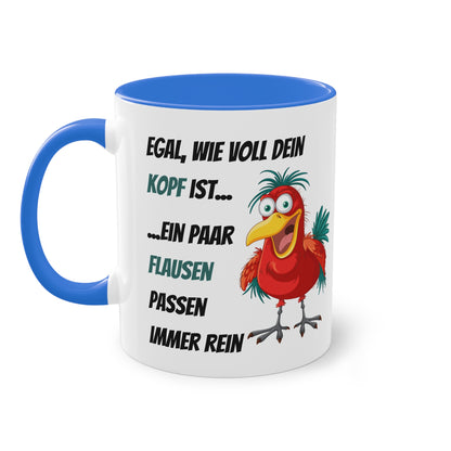 Egal, wie voll dein Kopf ist...ein paar Flausen passen immer rein - Zwei-Ton-Tasse