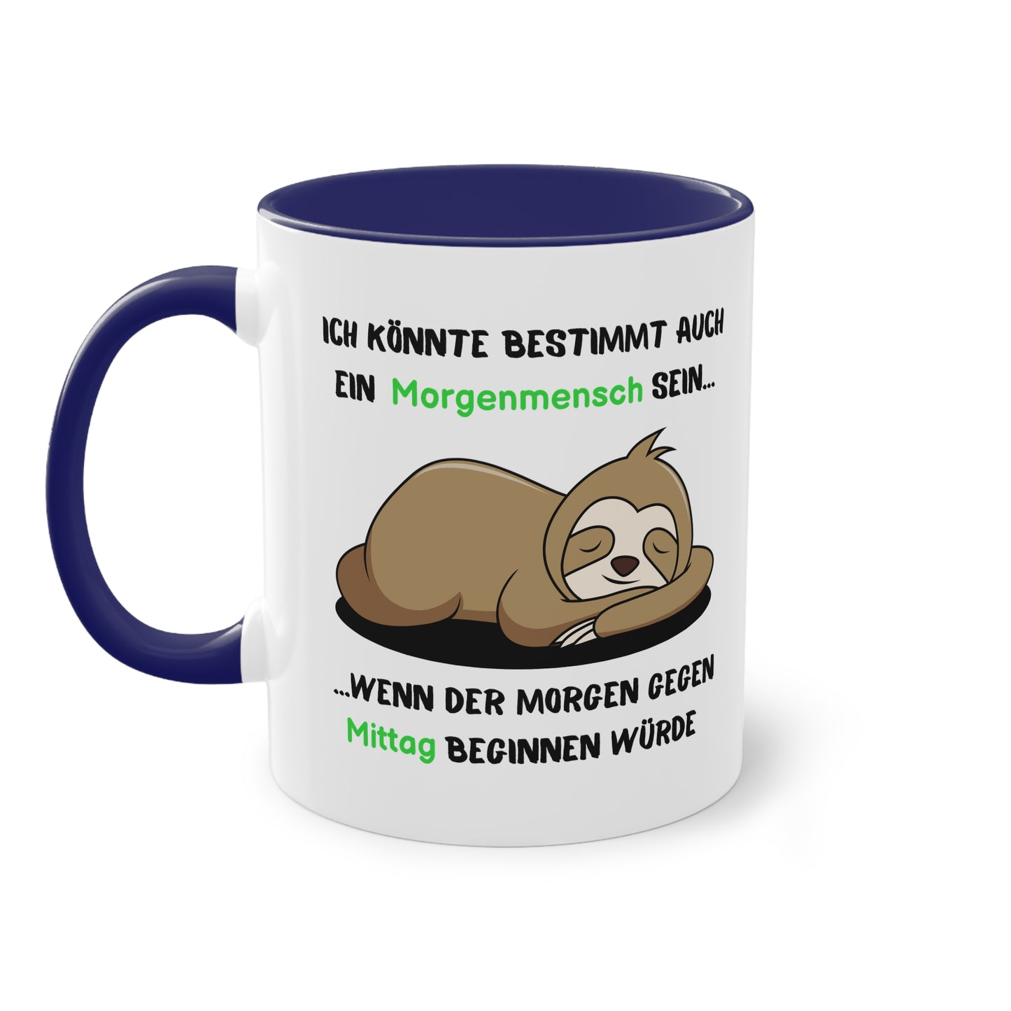 Ich könnte bestimmt auch ein Morgenmensch sein...wenn der Morgen gegen Mittag beginnen würde - Zwei-Ton-Tasse