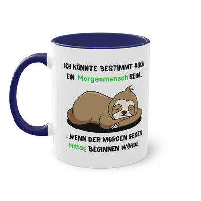 Ich könnte bestimmt auch ein Morgenmensch sein...wenn der Morgen gegen Mittag beginnen würde - Zwei-Ton-Tasse