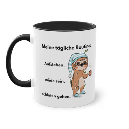 Meine tägliche Routine: Aufstehen, müde sein, schlafen gehen.  - Zwei-Ton-Kaffeetasse