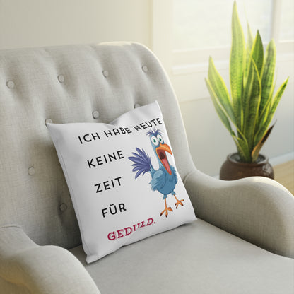 Ich habe heute keine Zeit für Geduld. - Sofa-/Dekokissen