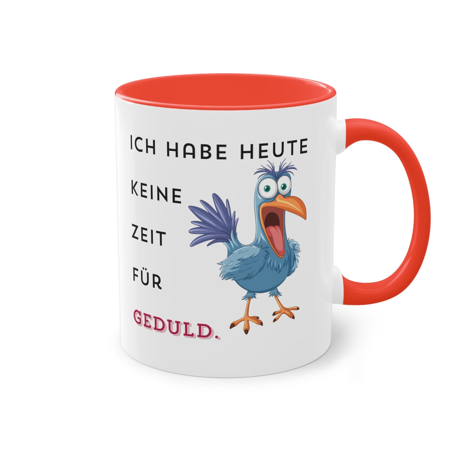 Ich habe heute keine Zeit für Geduld.  - Zwei-Ton-Kaffeetasse