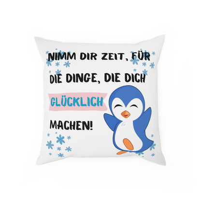 Nimm Dir Zeit für die Dinge, die dich glücklich machen - Sofa-/Dekokissen