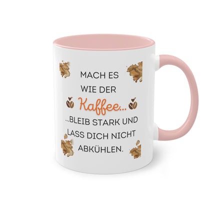 Mach es wie der Kaffee - Zwei-Ton-Kaffeetasse