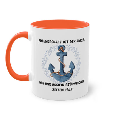 Freundschaft ist der Anker, der uns auch in stürmischen Zeiten hält. - Zwei-Ton-Tasse