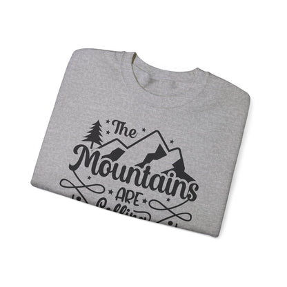 Unisex Sweatshirt -  The mountains are calling an I must got (Die Berge rufen und ich muss gehen)