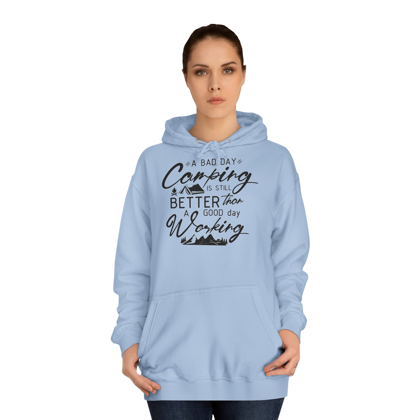 Unisex Hoodie - A bad day camping is still better than a good day working