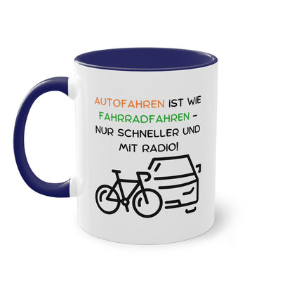 Autofahren ist wie Fahrradfahren - nur schneller und mit Radio - Zwei-Ton-Tasse