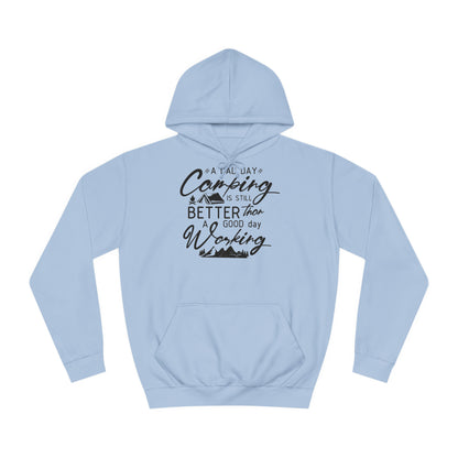 Unisex Hoodie - A bad day camping is still better than a good day working