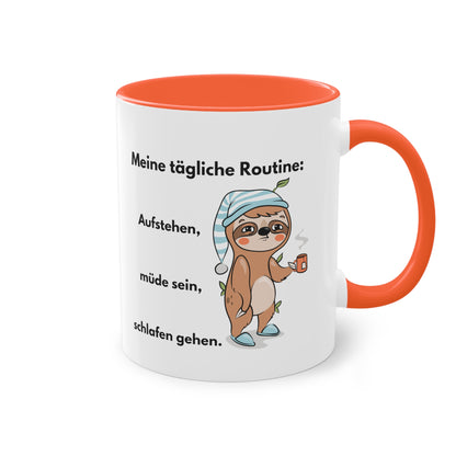 Meine tägliche Routine: Aufstehen, müde sein, schlafen gehen.  - Zwei-Ton-Kaffeetasse