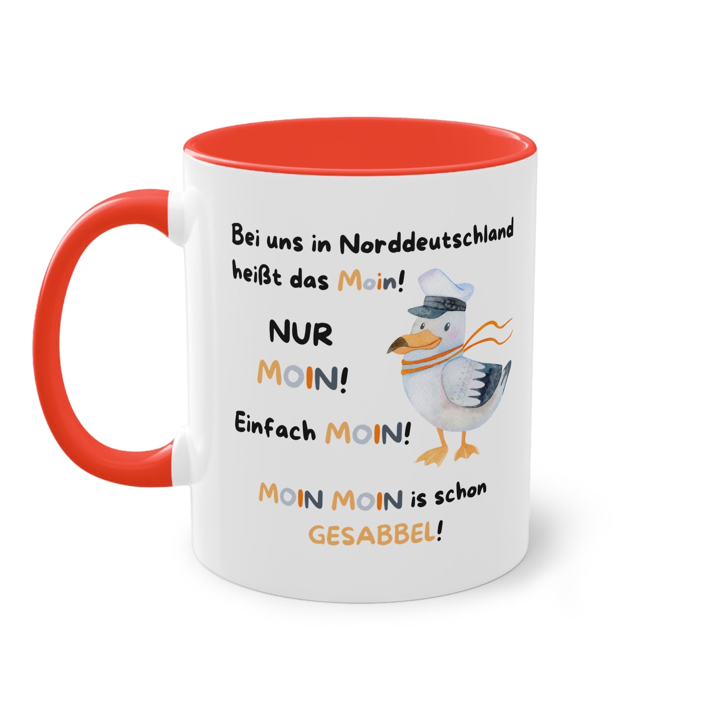 Bei uns in Norddeutschland heißt es Moin! Nur Moin! Einfach Moin! Moin Moin ist Gesabbel! - Zwei-Ton-Tasse