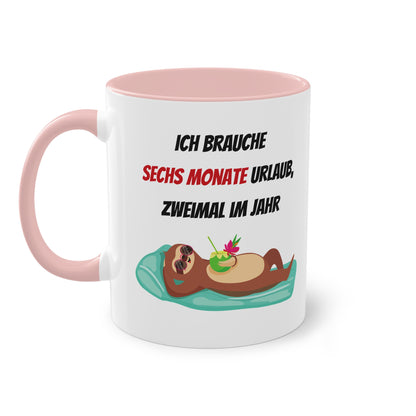 Ich brauche 6 Monate Urlaub, zweimal im Jahr - Zwei-Ton-Tasse