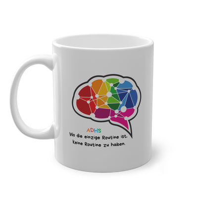 ADHS Wo die einzige Routine ist, keine Routine zu haben - Kaffeetasse