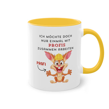 Ich möchte doch nur einmal mit Profis zusammenarbeiten 2 - Zwei-Ton-Kaffeetasse