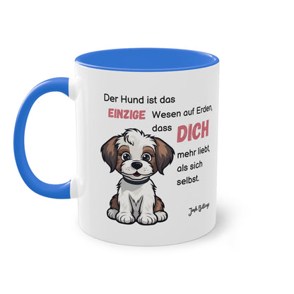 Der Hund ist das einzige Wesen auf Erden, dass Dich mehr liebt, als sich selbst - Zwei-Ton-Tasse