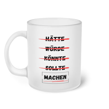 Hätte, würde, könnte, sollte, machen (2) - Milchglas Tasse