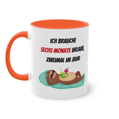 Ich brauche 6 Monate Urlaub, zweimal im Jahr - Zwei-Ton-Tasse