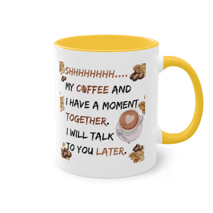 Shhh my coffee and I are having - Zwei-Ton-Kaffeetasse