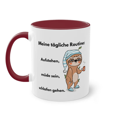 Meine tägliche Routine: Aufstehen, müde sein, schlafen gehen. - Zwei-Ton-Tasse