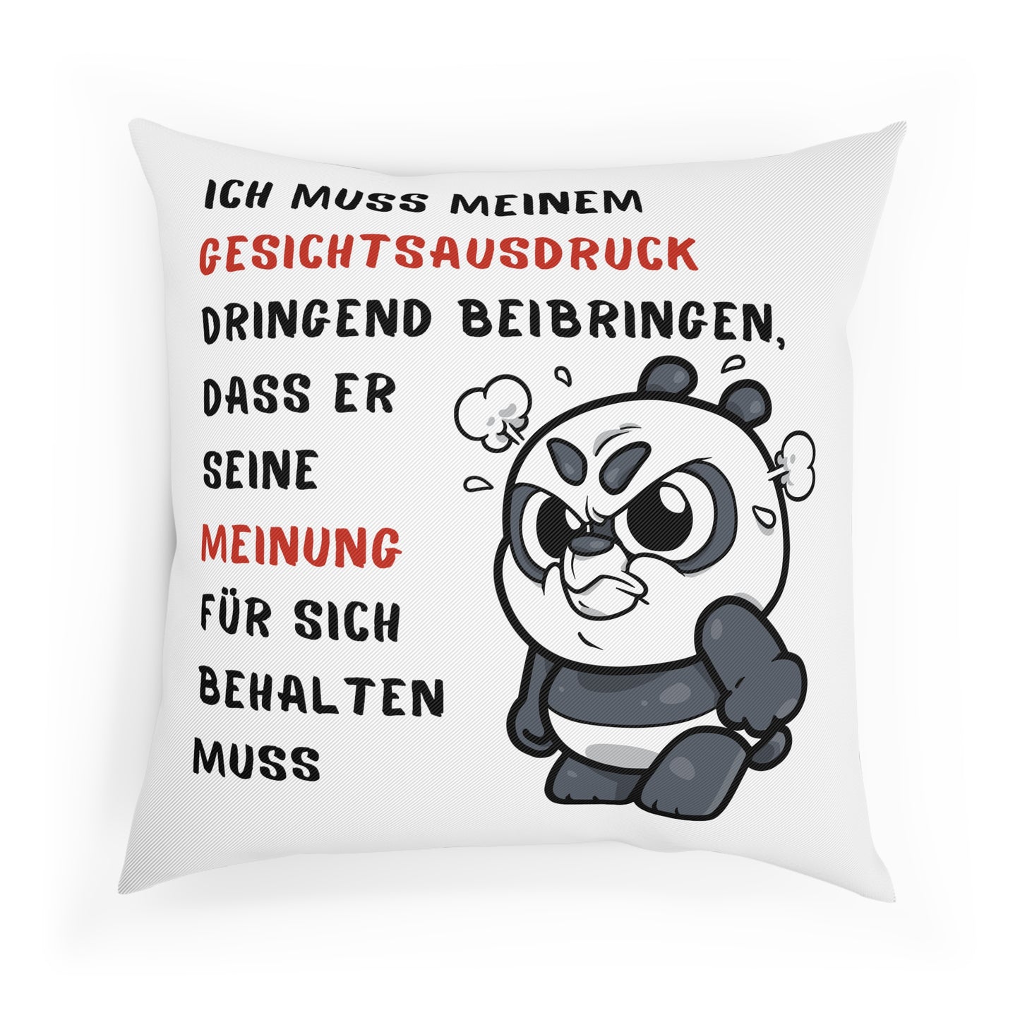 Ich muss meinem Gesichtsausdruck beibringen - Sofa-/Dekokissen