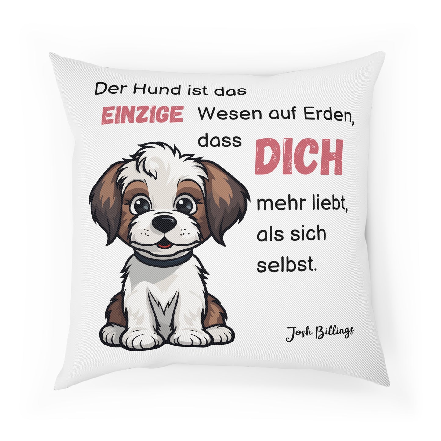 Der Hund ist das einzige Wesen - Sofa-/Dekokissen