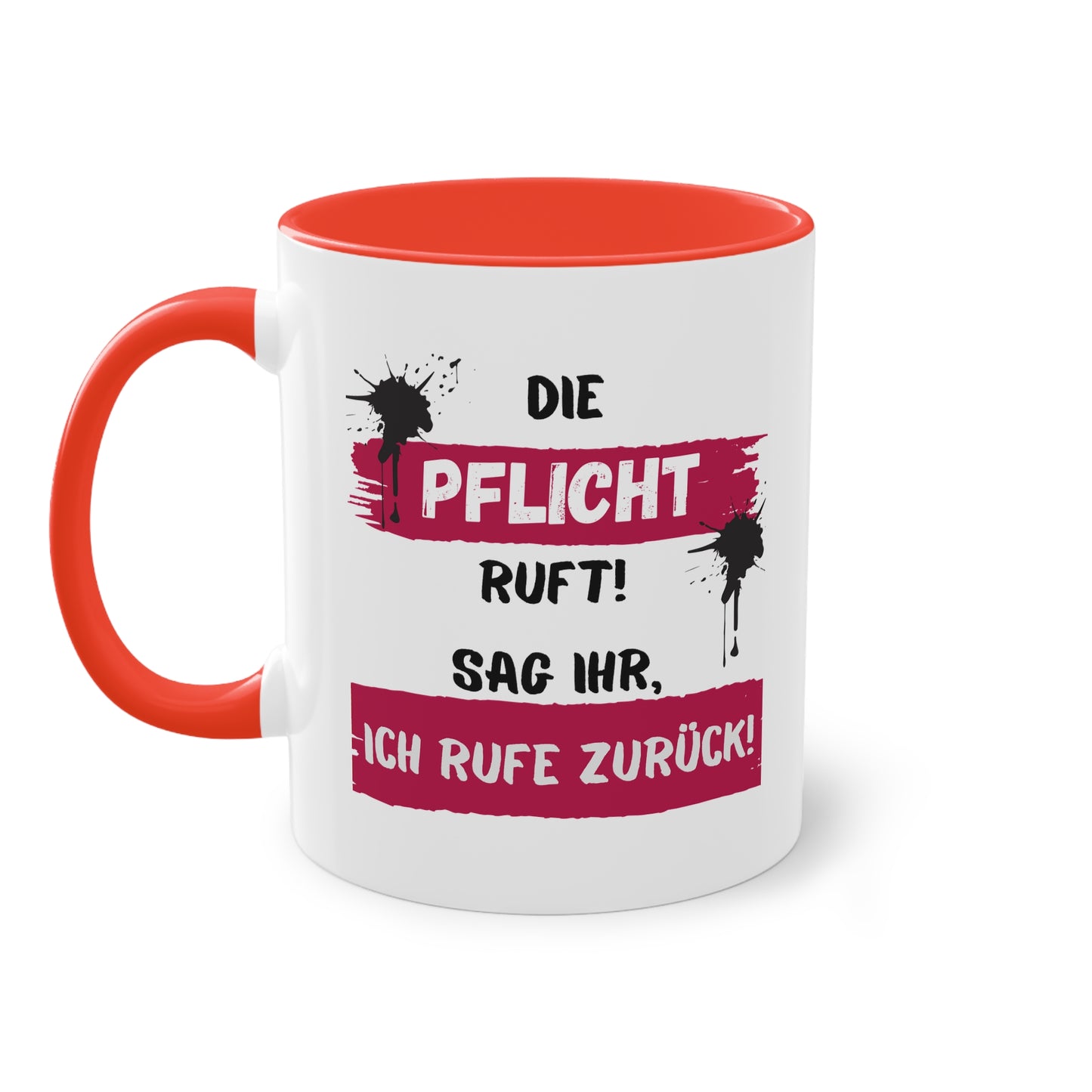 Die Pflicht ruft! Sag ihr, ich rufe zurück! - Zwei-Ton-Tasse