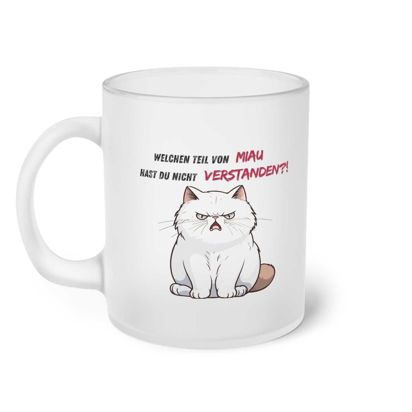 Welchen Teil von Miau (2) - Milchglas Tasse