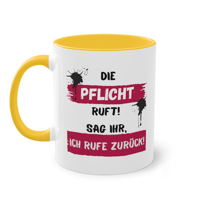 Die Pflicht ruft! Sag ihr, ich rufe zurück! - Zwei-Ton-Tasse